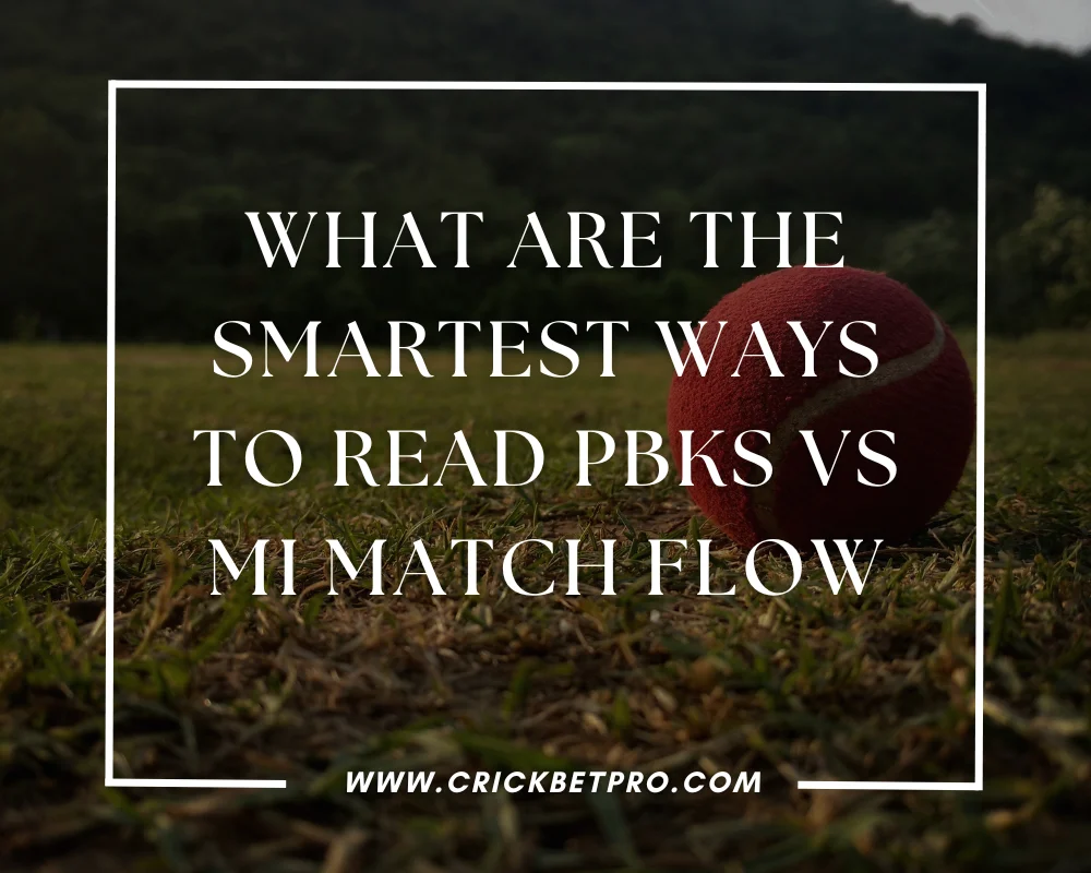What Are the Smartest Ways to Read PBKS vs MI Match Flow